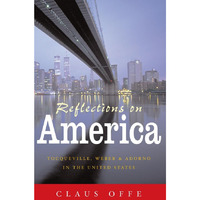 Reflections on America: Tocqueville, Weber and Adorno in the United States [Hardcover]