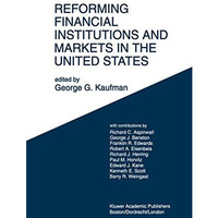 Reforming Financial Institutions and Markets in the United States: Towards Rebui [Paperback]