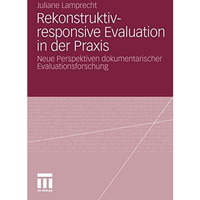 Rekonstruktiv-responsive Evaluation in der Praxis: Neue Perspektiven dokumentari [Paperback]