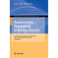 Requirements Engineering in the Big Data Era: Second Asia Pacific Symposium, APR [Paperback]