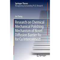 Research on Chemical Mechanical Polishing Mechanism of Novel Diffusion Barrier R [Hardcover]