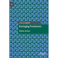 Restaging Feminisms [Paperback]