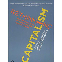 Rethinking Capitalism: Economics and Policy for Sustainable and Inclusive Growth [Paperback]