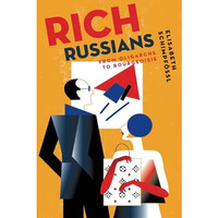 Rich Russians: From Oligarchs to Bourgeoisie [Paperback]