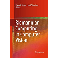 Riemannian Computing in Computer Vision [Paperback]