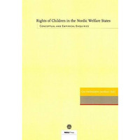 Rights of Children in the Nordic Welfare States: Conceptual and Empirical Enquir [Paperback]