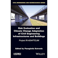 Risk Evaluation And Climate Change Adaptation Of Civil Engineering Infrastructur [Hardcover]