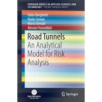 Road Tunnels: An Analytical Model for Risk Analysis [Paperback]