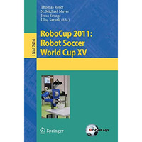 RoboCup 2011: Robot  Soccer World Cup XV [Paperback]