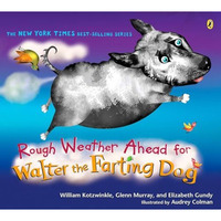 Rough Weather Ahead for Walter the Farting Dog [Paperback]