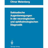 Sakkadische Augenbewegungen in der neurologischen und ophthalmologischen Diagnos [Paperback]