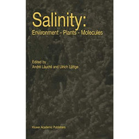 Salinity: Environment  Plants  Molecules [Hardcover]