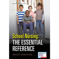 School Nursing: The Essential Reference [Paperback]