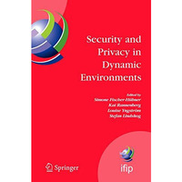 Security and Privacy in Dynamic Environments: Proceedings of the IFIP TC-11 21st [Hardcover]