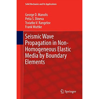 Seismic Wave Propagation in Non-Homogeneous Elastic Media by Boundary Elements [Hardcover]