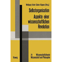 Selbstorganisation: Aspekte einer wissenschaftlichen Revolution [Paperback]