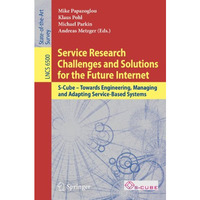 Service Research Challenges and Solutions for the Future Internet: S-Cube - Towa [Paperback]