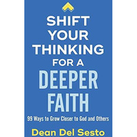 Shift Your Thinking For A Deeper Faith   [MASS MARKET         ]