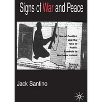 Signs of War and Peace: Social Conflict and the Uses of Symbols in Public in Nor [Paperback]