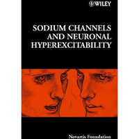 Sodium Channels and Neuronal Hyperexcitability [Hardcover]