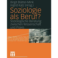 Soziologie als Beruf?: Soziologische Beratung zwischen Wissenschaft und Praxis [Paperback]