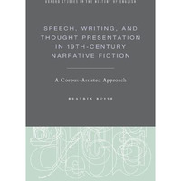Speech, Writing, and Thought Presentation in 19th-Century Narrative Fiction: A C [Hardcover]