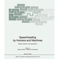 Speechreading by Humans and Machines: Models, Systems, and Applications [Paperback]