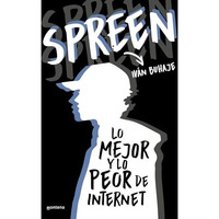 Spreen. Lo mejor y lo peor de internet / Spreen. The Best and the Worst of the I [Paperback]