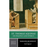 St. Thomas Aquinas on Politics and Ethics: A Norton Critical Edition [Paperback]