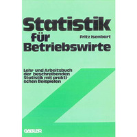 Statistik f?r Betriebswirte: Lehr- und Arbeitsbuch der beschreibenden Statistik  [Paperback]