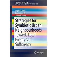 Strategies for Symbiotic Urban Neighbourhoods: Towards Local Energy Self-Suffici [Paperback]