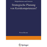 Strategische Planung von Kernkompetenzen?: M?glichkeiten und Grenzen [Paperback]
