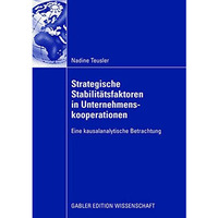 Strategische Stabilit?tsfaktoren in Unternehmenskooperationen: Eine kausalanalyt [Paperback]