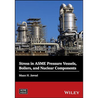 Stress in ASME Pressure Vessels, Boilers, and Nuclear Components [Hardcover]