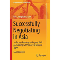 Successfully Negotiating in Asia: 36 Success Pathways to Arguing Well and Dealin [Paperback]