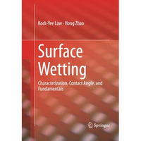 Surface Wetting: Characterization, Contact Angle, and Fundamentals [Paperback]