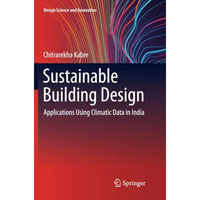 Sustainable Building Design: Applications Using Climatic Data in India [Paperback]