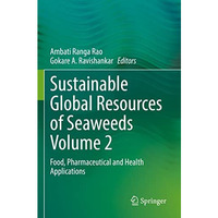 Sustainable Global Resources of Seaweeds Volume 2: Food, Pharmaceutical and Heal [Paperback]