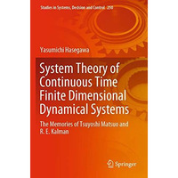System Theory of Continuous Time Finite Dimensional Dynamical Systems: The Memor [Paperback]