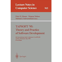 TAPSOFT '95: Theory and Practice of Software Development: 6th International Join [Paperback]