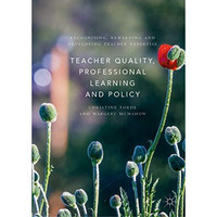 Teacher Quality, Professional Learning and Policy: Recognising, Rewarding and De [Hardcover]