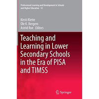 Teaching and Learning in Lower Secondary Schools in the Era of PISA and TIMSS [Paperback]