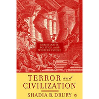 Terror and Civilization: Christianity, Politics and the Western Psyche [Hardcover]