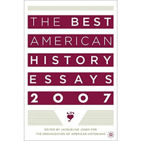 The Best American History Essays 2007 [Paperback]