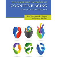 The Cambridge Handbook of Cognitive Aging: A Life Course Perspective [Paperback]