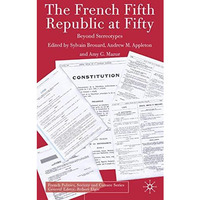 The French Fifth Republic at Fifty: Beyond Stereotypes [Hardcover]