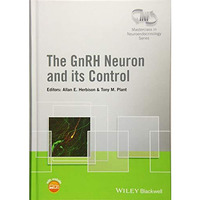 The GnRH Neuron and its Control [Hardcover]