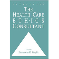 The Health Care Ethics Consultant [Paperback]