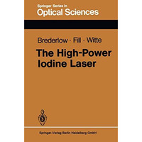 The High-Power Iodine Laser [Paperback]