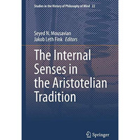 The Internal Senses in the Aristotelian Tradition [Hardcover]